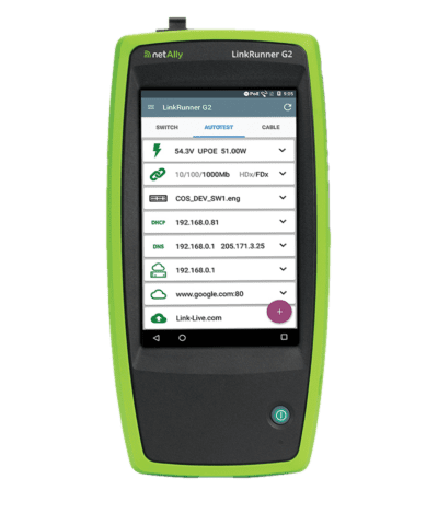 Test de la paire torsadée 10/100/1000BASE‑T  Test de la bre optique 100/1000BASE‑X  Automatisation du test de connectivité réseau  SE fonctionnant sous Android pour une utilisation des appareils connectés par Ethernet  Compatible Wi-Fi et Bluetooth  Test de la puissance chargée jusqu’à UPoE sur toutes les 4 paires  Validation de câble, notamment la distance jusqu’à la panne  Découvrez le commutateur/logement/port et le réseau VLAN/réseau VLAN voix les plus proches  Test de connectivité DHCP, DNS et de passerelle  Ping et connectivité du port TCP  Téléchargement automatique des résultats de test vers le service cloud Link-Live  Réexion des paquets à des débits pouvant atteindre 1 Gb/s