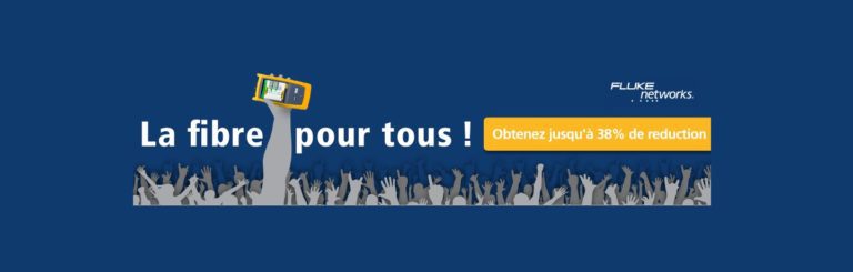 Promotion sur la fibre optique par le partenaire Fluke Networks